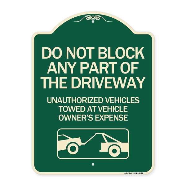 Signmission Do Not Block ANY Part of the Driveway Unauthorized Vehicles Towed at Owner Expense, G-1824-24186 A-DES-G-1824-24186 - main